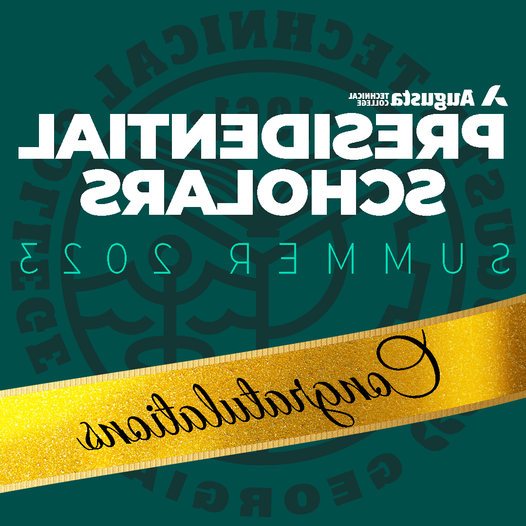 The Augusta Technical College Heritage Green seal on a heritage green background with the Augusta Technical College logo in white followed by the words Presidential Scholars in white font and Summer 2023 in mint green font overlaying it. A gold ribbon crosses diagonally below Summer 2023 with the word Contratulations in black cursive font.
